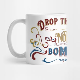 Drop Thumbs Not Bombs banjo life Mug